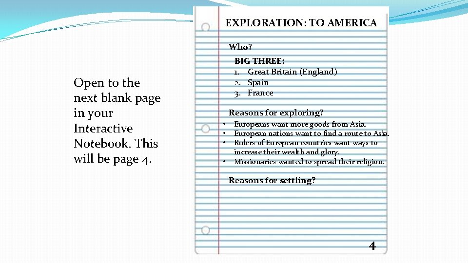 EXPLORATION: TO AMERICA Who? Open to the next blank page in your Interactive Notebook. EXPLORATION: TO AMERICA Who? Open to the next blank page in your Interactive Notebook.