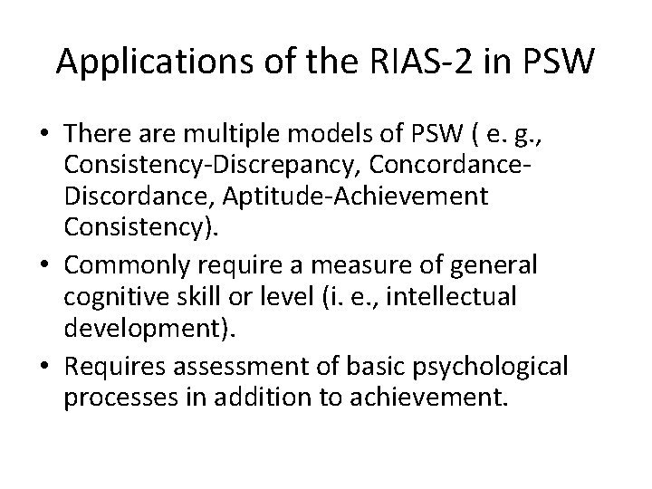 Applications of the RIAS-2 in PSW • There are multiple models of PSW (