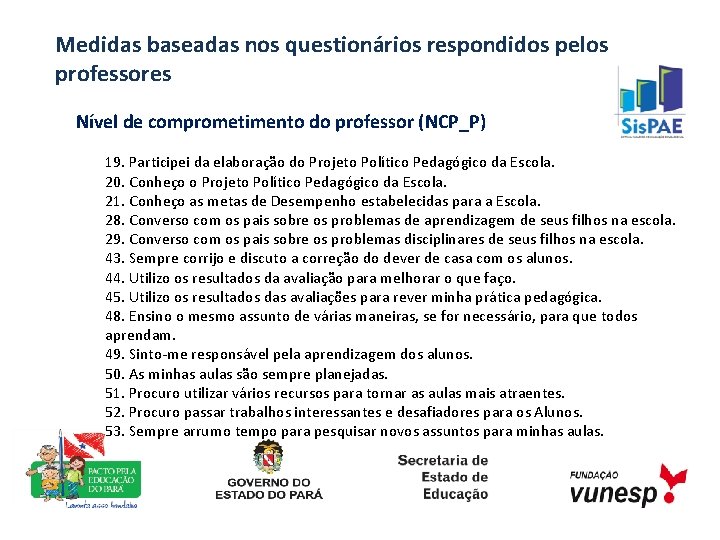 Medidas baseadas nos questionários respondidos pelos professores Nível de comprometimento do professor (NCP_P) 19.