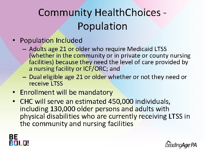 Community Health. Choices Population • Population Included – Adults age 21 or older who