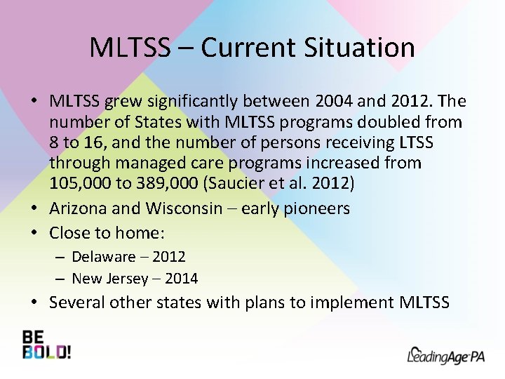 MLTSS – Current Situation • MLTSS grew significantly between 2004 and 2012. The number