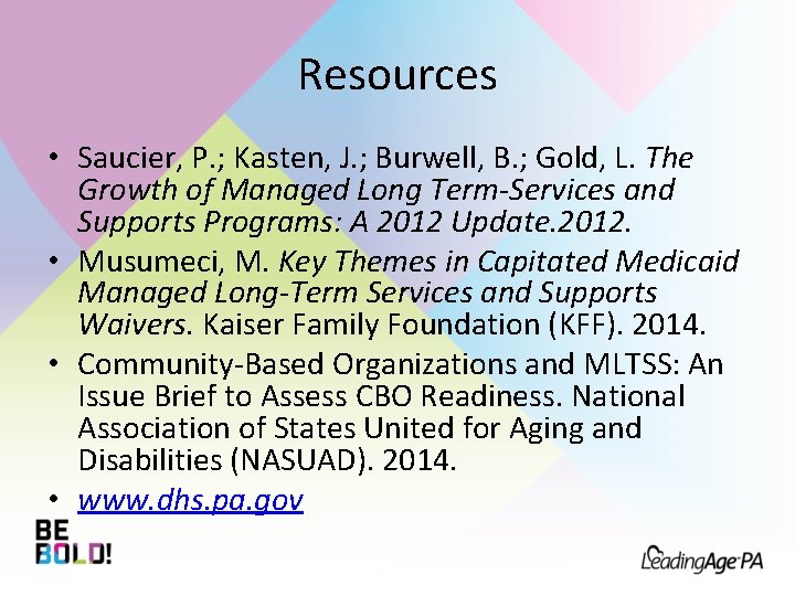 Resources • Saucier, P. ; Kasten, J. ; Burwell, B. ; Gold, L. The
