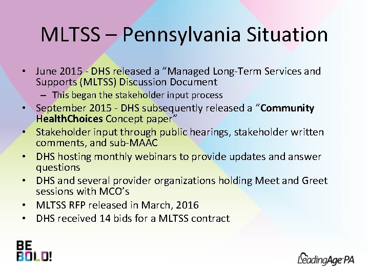 MLTSS – Pennsylvania Situation • June 2015 - DHS released a “Managed Long-Term Services