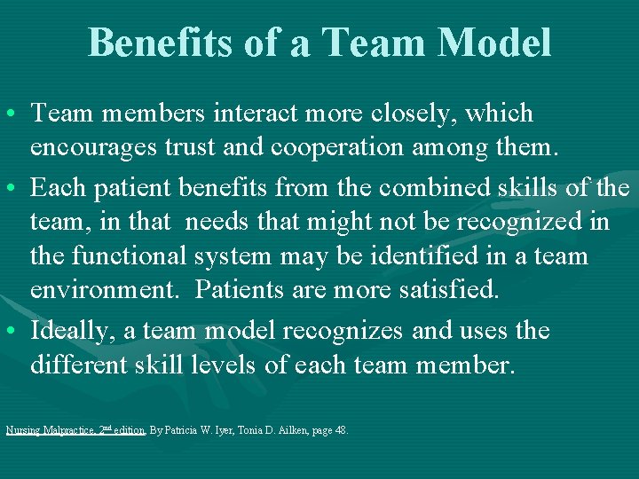 Benefits of a Team Model • Team members interact more closely, which encourages trust