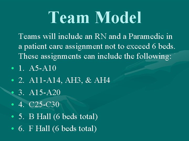 Team Model • • • Teams will include an RN and a Paramedic in