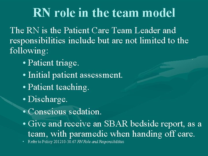 RN role in the team model The RN is the Patient Care Team Leader