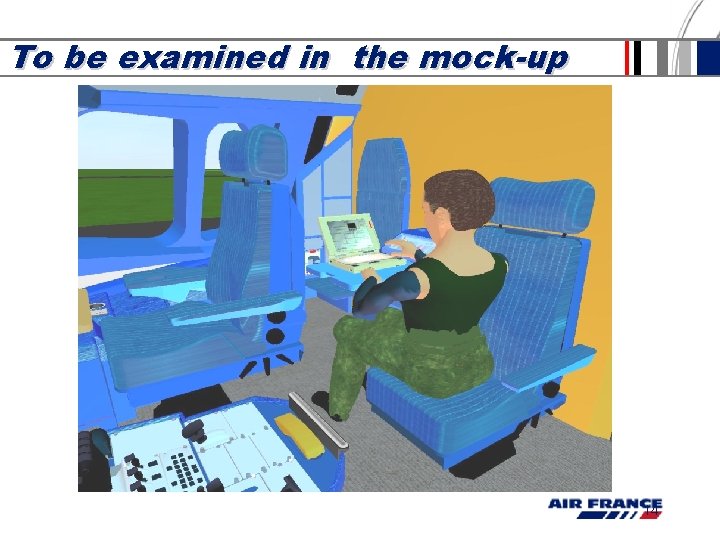 To be examined in the mock-up 14 To be examined in the mock-up 14
