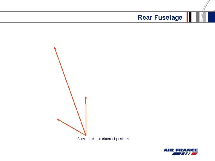 Rear Fuselage Same ladder in different positions Rear Fuselage Same ladder in different positions