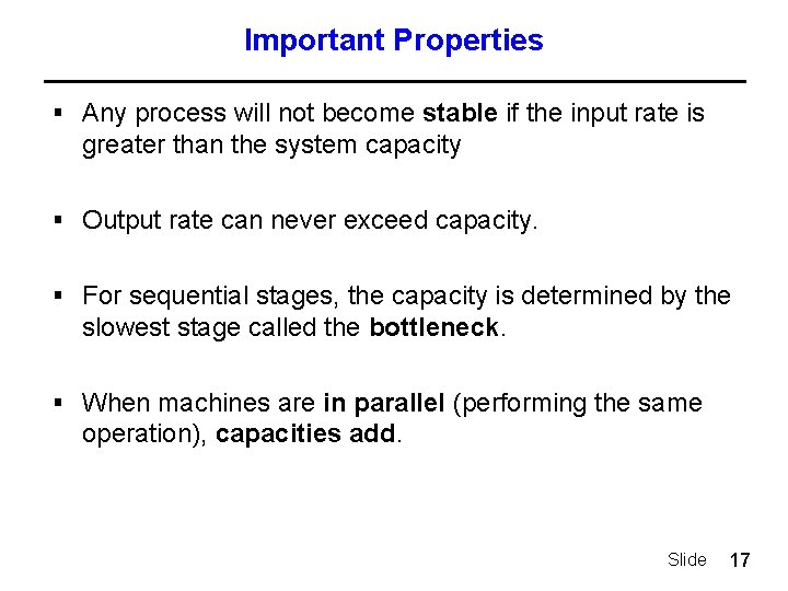 Important Properties § Any process will not become stable if the input rate is