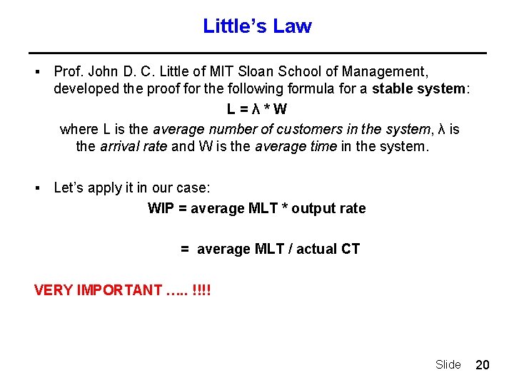 Little’s Law § Prof. John D. C. Little of MIT Sloan School of Management,