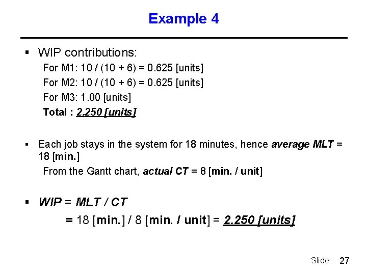 Example 4 § WIP contributions: For M 1: 10 / (10 + 6) =