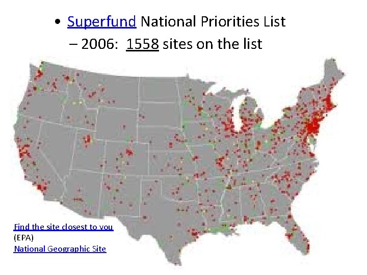  • Superfund National Priorities List – 2006: 1558 sites on the list Find