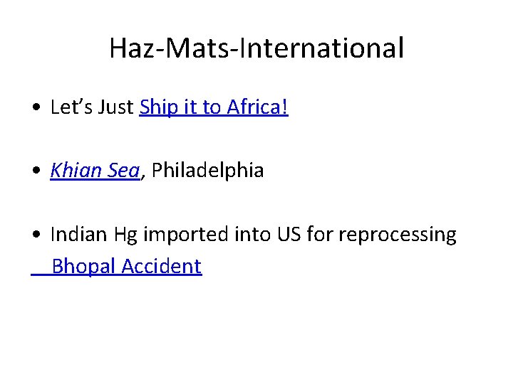Haz-Mats-International • Let’s Just Ship it to Africa! • Khian Sea, Philadelphia • Indian