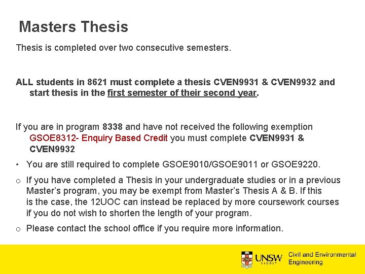 Masters Thesis is completed over two consecutive semesters. ALL students in 8621 must complete