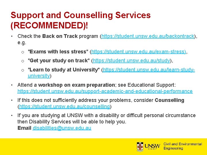 Support and Counselling Services (RECOMMENDED)! • Check the Back on Track program (https: //student.
