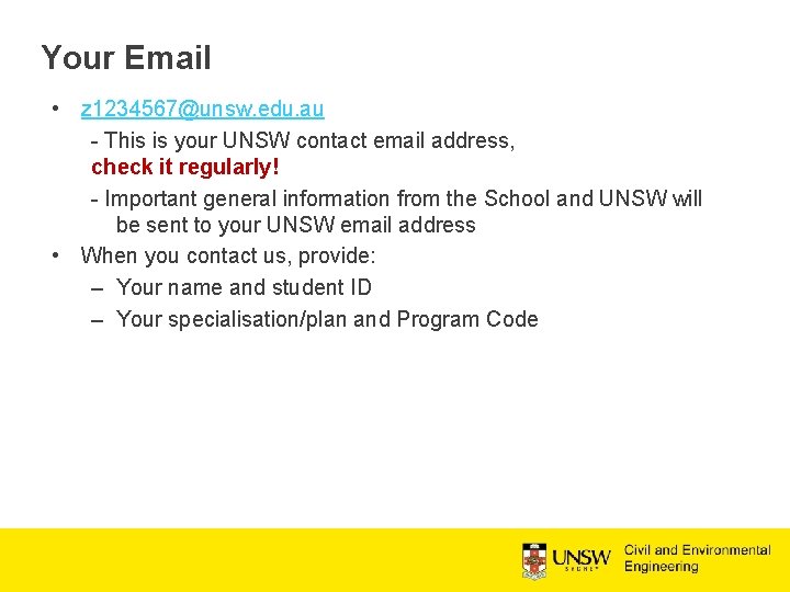 Your Email • z 1234567@unsw. edu. au - This is your UNSW contact email