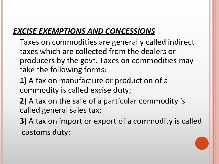 EXCISE EXEMPTIONS AND CONCESSIONS Taxes on commodities are generally called indirect taxes which are