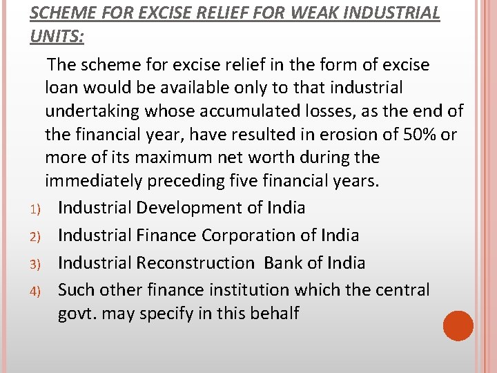 SCHEME FOR EXCISE RELIEF FOR WEAK INDUSTRIAL UNITS: The scheme for excise relief in