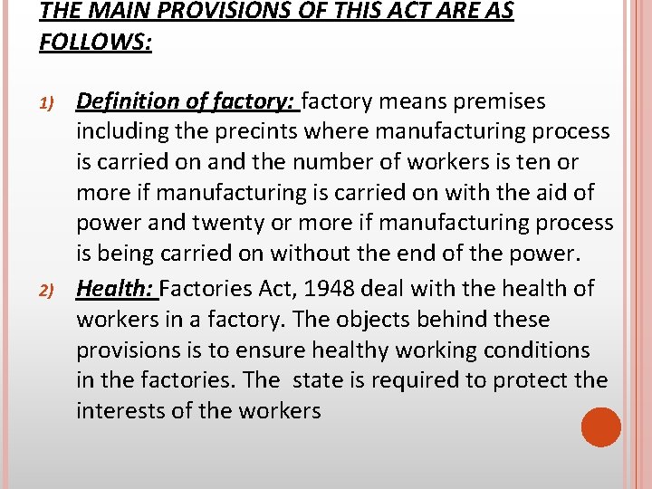 THE MAIN PROVISIONS OF THIS ACT ARE AS FOLLOWS: 1) 2) Definition of factory: