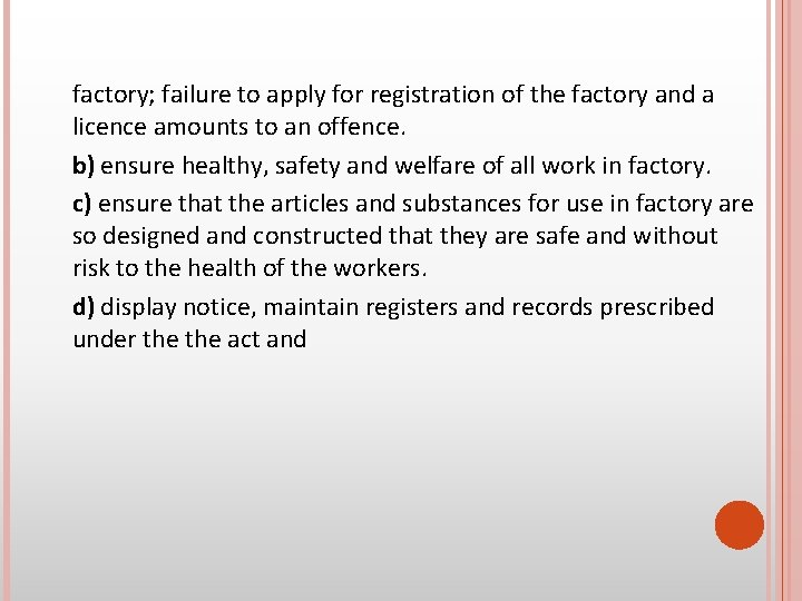 factory; failure to apply for registration of the factory and a licence amounts to