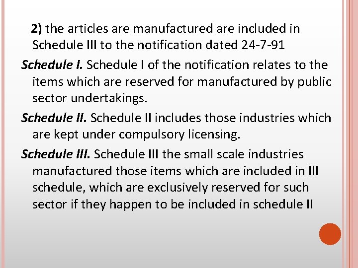 2) the articles are manufactured are included in Schedule III to the notification dated