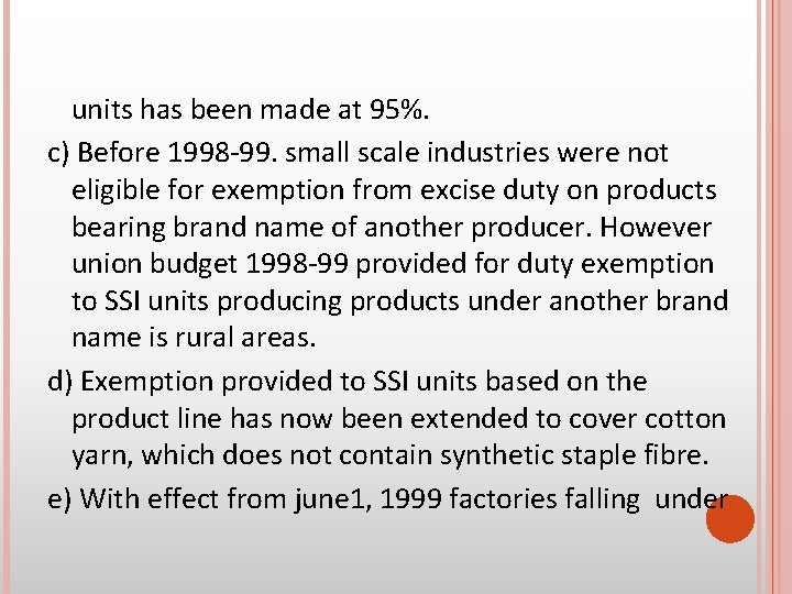 units has been made at 95%. c) Before 1998 -99. small scale industries were