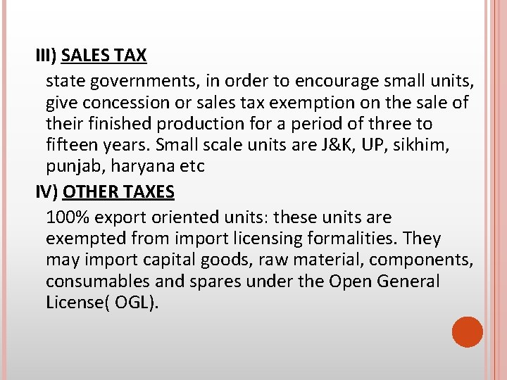 III) SALES TAX state governments, in order to encourage small units, give concession or