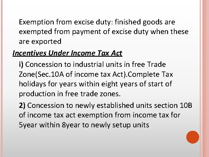 Exemption from excise duty: finished goods are exempted from payment of excise duty when