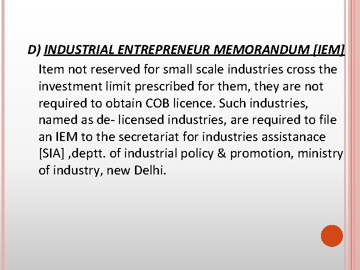 D) INDUSTRIAL ENTREPRENEUR MEMORANDUM [IEM] Item not reserved for small scale industries cross the