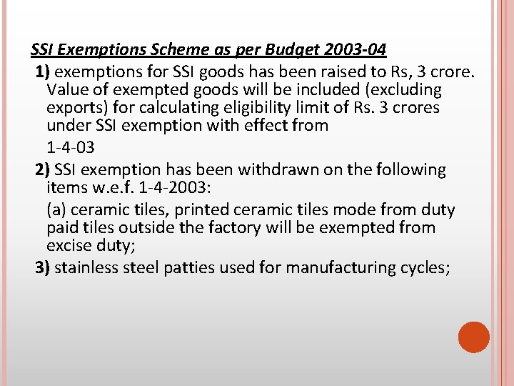 SSI Exemptions Scheme as per Budget 2003 -04 1) exemptions for SSI goods has