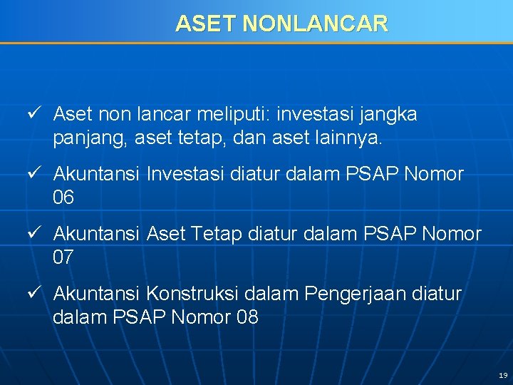 ASET NONLANCAR ü Aset non lancar meliputi: investasi jangka panjang, aset tetap, dan aset