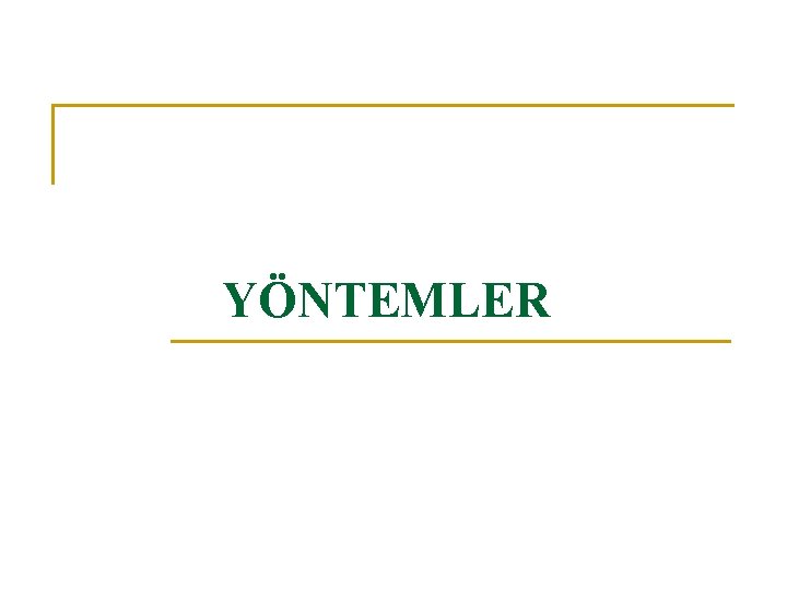 YÖNTEMLER 