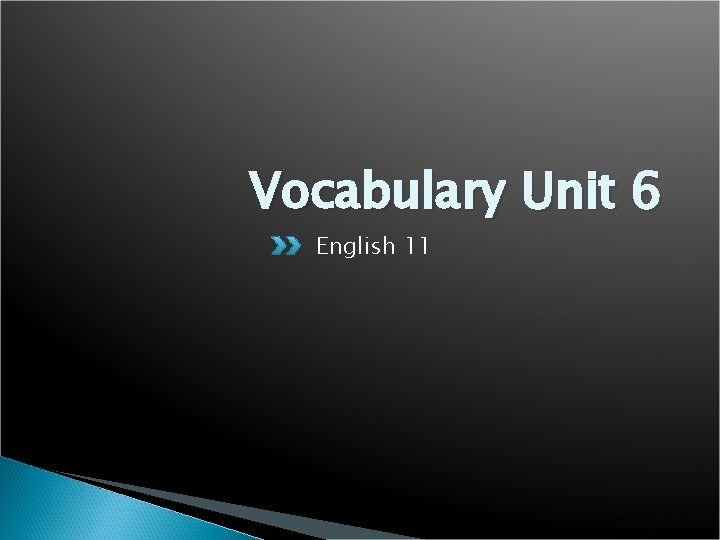 Vocabulary Unit 6 English 11 