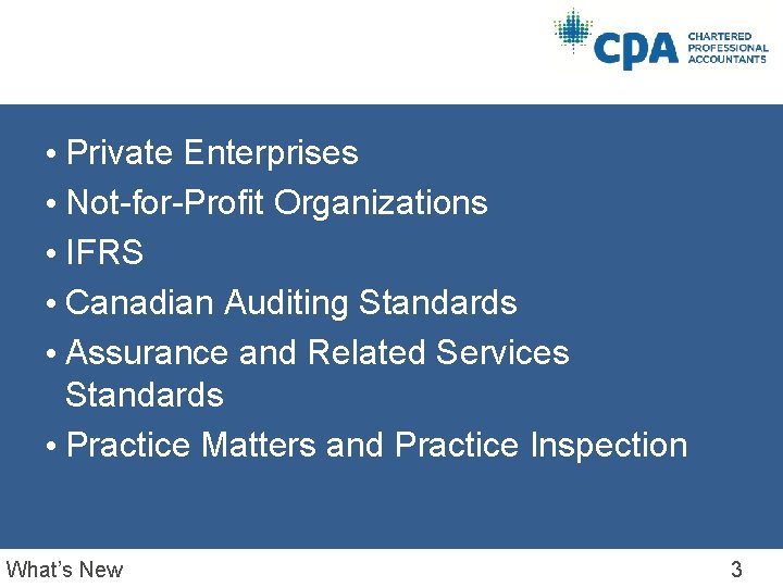  • Private Enterprises • Not-for-Profit Organizations • IFRS • Canadian Auditing Standards •