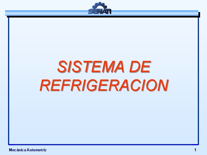 SISTEMA DE REFRIGERACION Mecánica Automotriz 1 