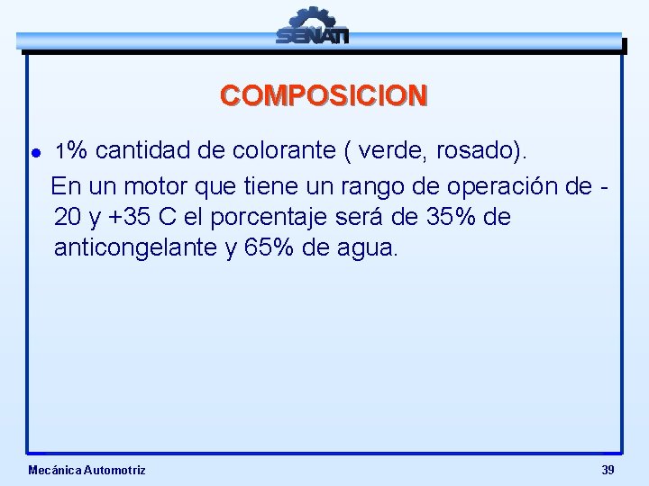 COMPOSICION l 1% cantidad de colorante ( verde, rosado). En un motor que tiene