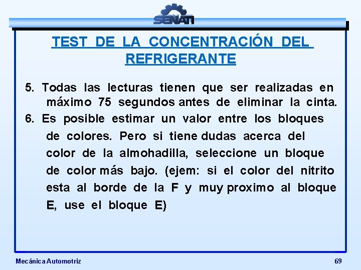 TEST DE LA CONCENTRACIÓN DEL REFRIGERANTE 5. Todas lecturas tienen que ser realizadas en