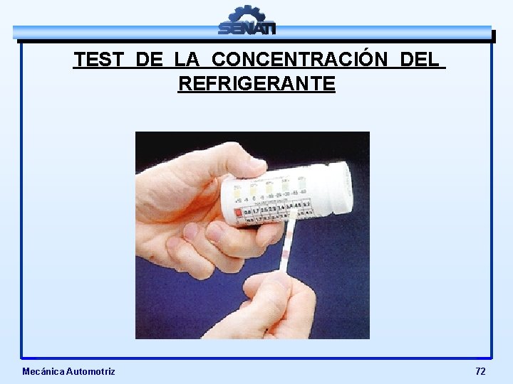 TEST DE LA CONCENTRACIÓN DEL REFRIGERANTE Mecánica Automotriz 72 