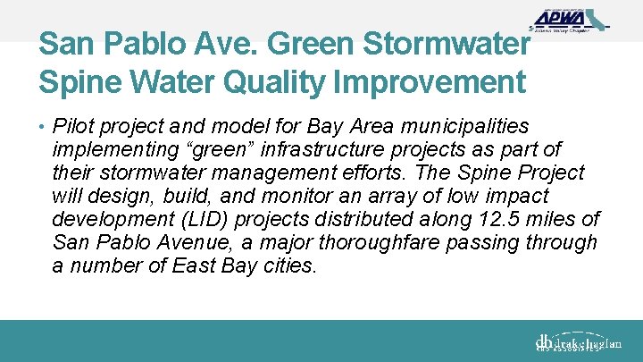 San Pablo Ave. Green Stormwater Spine Water Quality Improvement • Pilot project and model