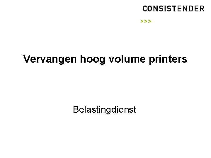 Vervangen hoog volume printers Belastingdienst 