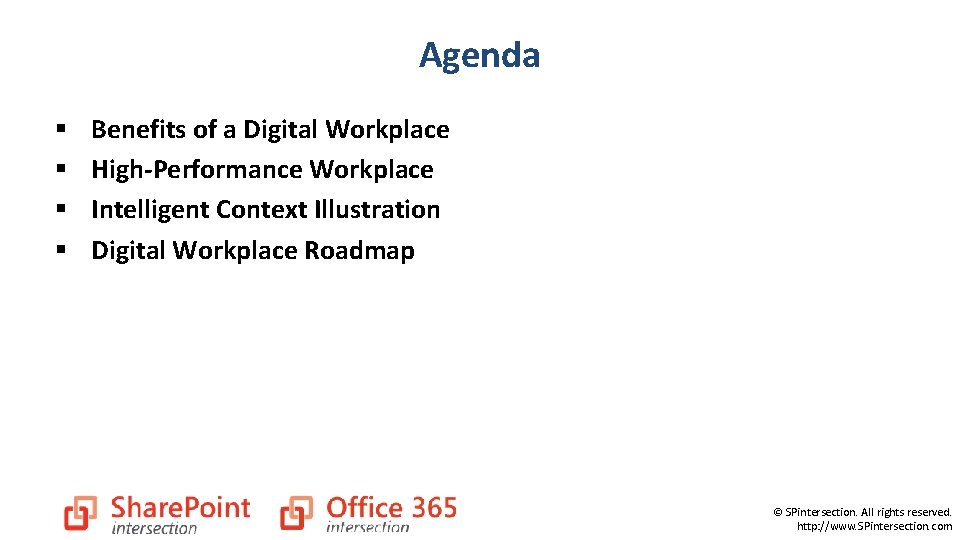 Agenda § § Benefits of a Digital Workplace High-Performance Workplace Intelligent Context Illustration Digital