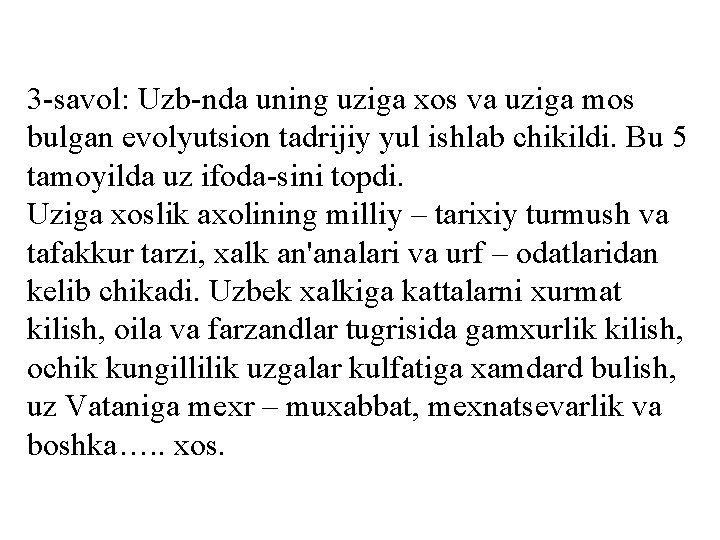 3 -savol: Uzb-nda uning uziga xos va uziga mos bulgan evolyutsion tadrijiy yul ishlab