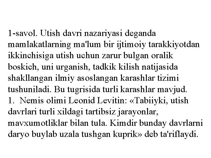 1 -savol. Utish davri nazariyasi deganda mamlakatlarning ma'lum bir ijtimoiy tarakkiyotdan ikkinchisiga utish uchun