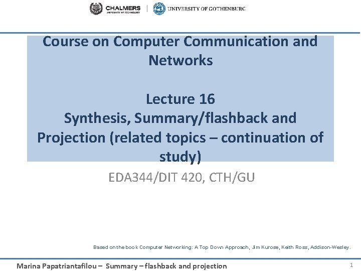 Course on Computer Communication and Networks Lecture 16 Synthesis, Summary/flashback and Projection (related topics