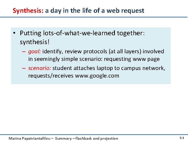 Synthesis: a day in the life of a web request • Putting lots-of-what-we-learned together: