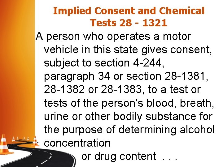 Implied Consent and Chemical Tests 28 - 1321 A person who operates a motor Implied Consent and Chemical Tests 28 - 1321 A person who operates a motor