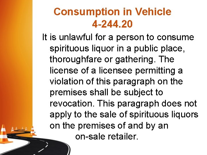 Consumption in Vehicle 4 -244. 20 It is unlawful for a person to consume Consumption in Vehicle 4 -244. 20 It is unlawful for a person to consume