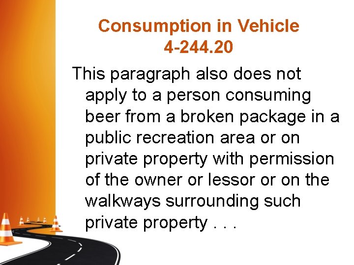 Consumption in Vehicle 4 -244. 20 This paragraph also does not apply to a Consumption in Vehicle 4 -244. 20 This paragraph also does not apply to a