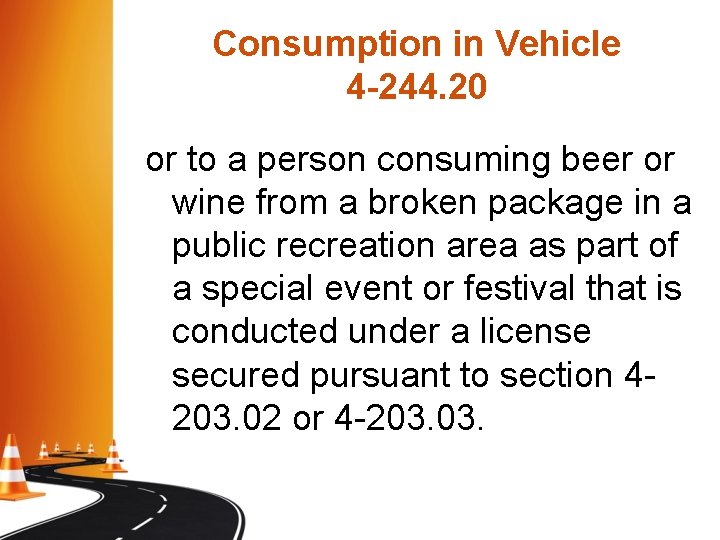 Consumption in Vehicle 4 -244. 20 or to a person consuming beer or wine Consumption in Vehicle 4 -244. 20 or to a person consuming beer or wine