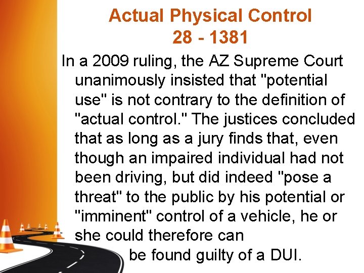Actual Physical Control 28 - 1381 In a 2009 ruling, the AZ Supreme Court Actual Physical Control 28 - 1381 In a 2009 ruling, the AZ Supreme Court